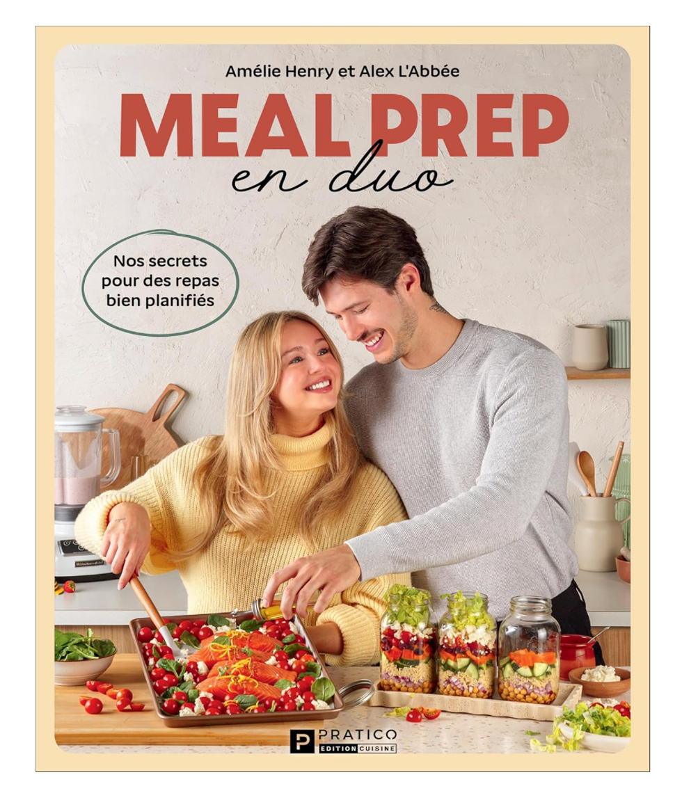 Couverture du livre \u00ab Meal prep en duo : Nos secrets pour des repas bien planifi\u00e9s \u00bb d'Alex Labb\u00e9e et Am\u00e9lie Henry.
